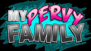 My pervy family - a nevelt lányom egy csábos dög